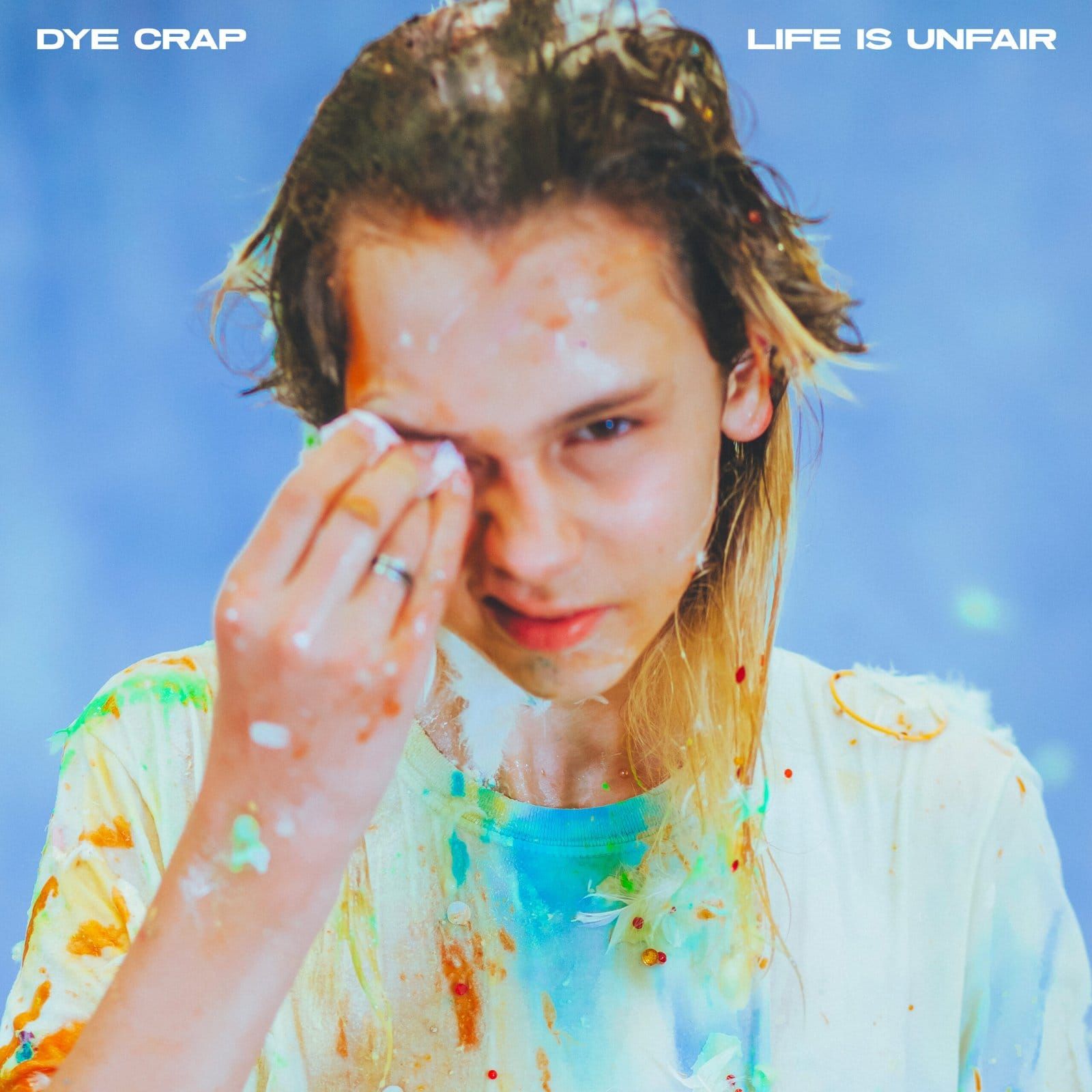 Dye Crap Life is Unfair